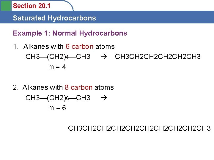 Section 20. 1 Saturated Hydrocarbons Example 1: Normal Hydrocarbons 1. Alkanes with 6 carbon