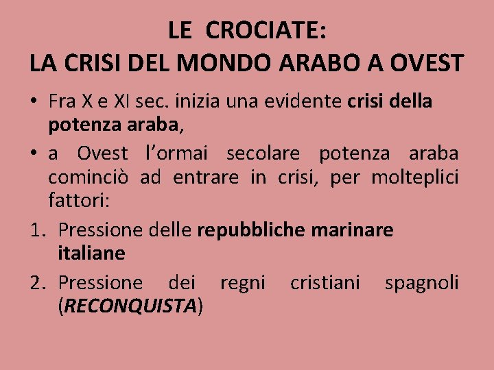 LE CROCIATE: LA CRISI DEL MONDO ARABO A OVEST • Fra X e XI