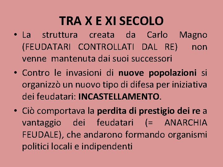 TRA X E XI SECOLO • La struttura creata da Carlo Magno (FEUDATARI CONTROLLATI