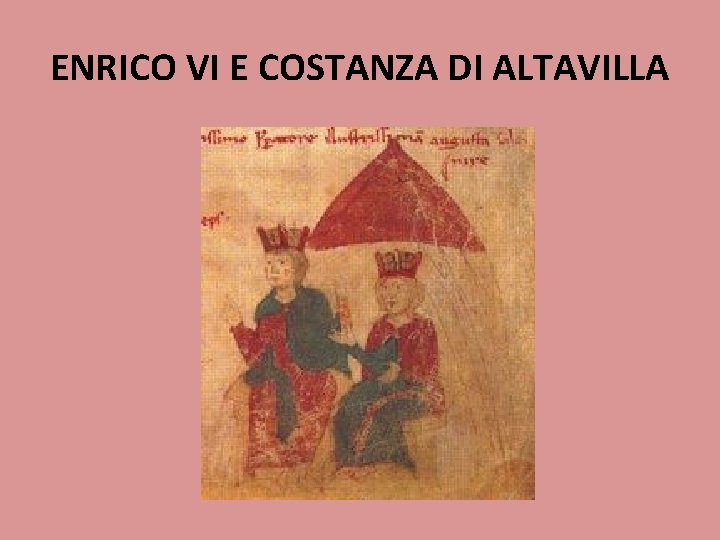 ENRICO VI E COSTANZA DI ALTAVILLA 