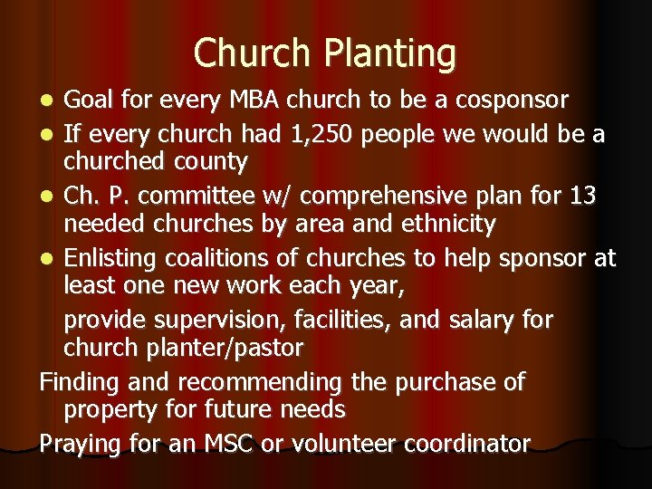 Church Planting Goal for every MBA church to be a cosponsor If every church