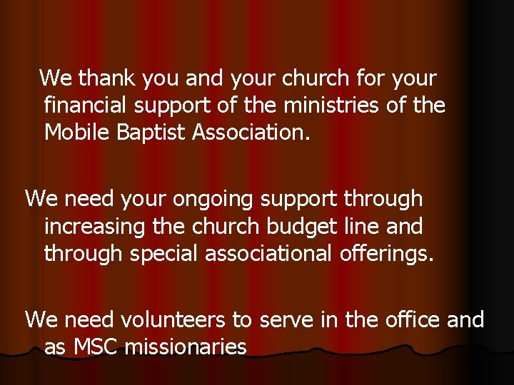 We thank you and your church for your financial support of the ministries of