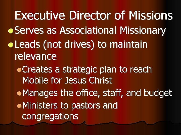 Executive Director of Missions Serves as Associational Missionary Leads (not drives) to maintain relevance