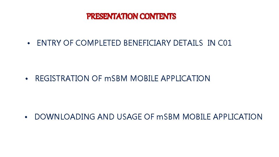 PRESENTATION CONTENTS • ENTRY OF COMPLETED BENEFICIARY DETAILS IN C 01 • REGISTRATION OF