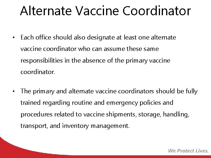 Alternate Vaccine Coordinator • Each office should also designate at least one alternate vaccine