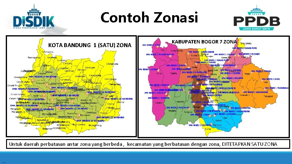 Contoh Zonasi KOTA BANDUNG 1 (SATU) ZONA KABUPATEN BOGOR 7 ZONA Untuk daerah perbatasan