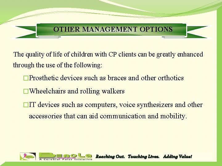 OTHER MANAGEMENT OPTIONS The quality of life of children with CP clients can be