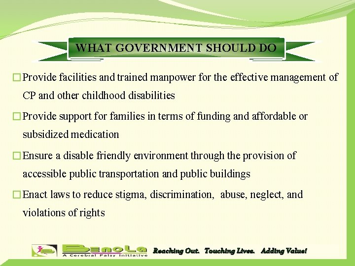 WHAT GOVERNMENT SHOULD DO �Provide facilities and trained manpower for the effective management of