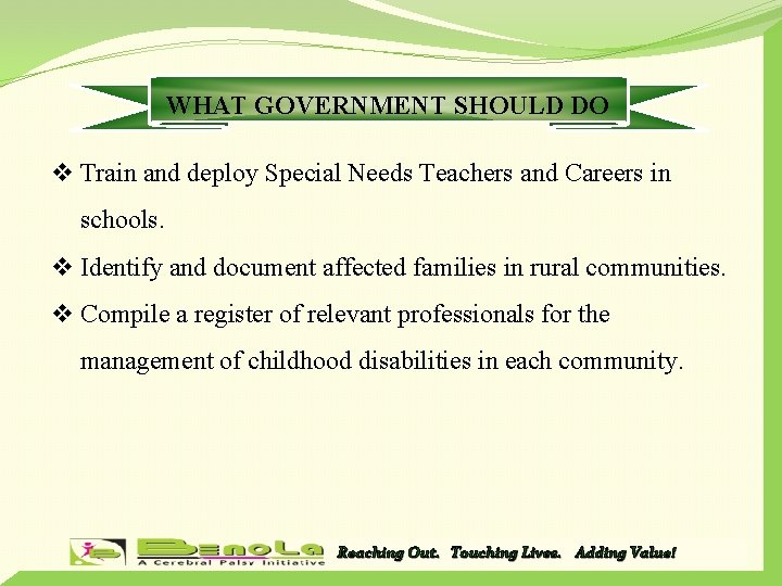 WHAT GOVERNMENT SHOULD DO v Train and deploy Special Needs Teachers and Careers in