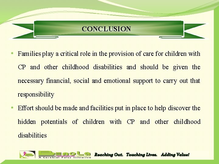 CONCLUSION • Families play a critical role in the provision of care for children