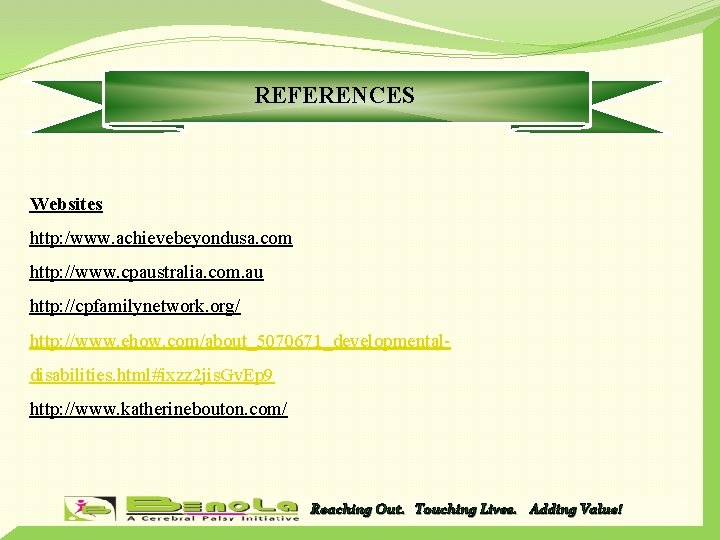 REFERENCES Websites http: /www. achievebeyondusa. com http: //www. cpaustralia. com. au http: //cpfamilynetwork. org/