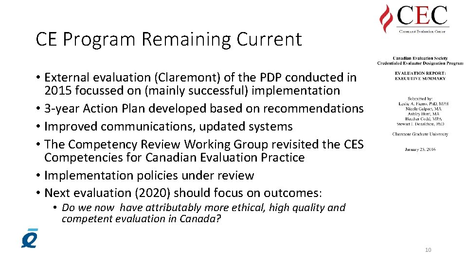 CE Program Remaining Current • External evaluation (Claremont) of the PDP conducted in 2015
