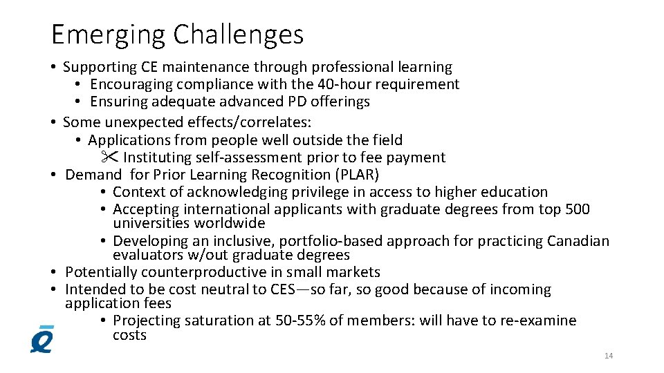 Emerging Challenges • Supporting CE maintenance through professional learning • Encouraging compliance with the