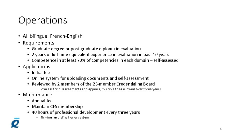 Operations • All bilingual French-English • Requirements • Graduate degree or post-graduate diploma in