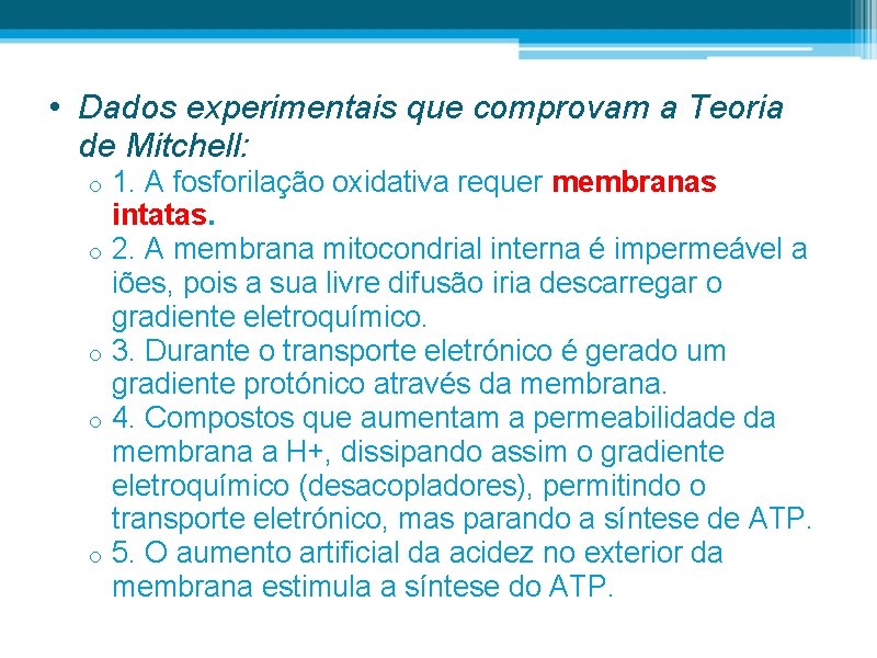  • Dados experimentais que comprovam a Teoria de Mitchell: o o o 1.