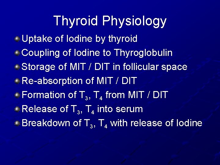 Thyroid Physiology Uptake of Iodine by thyroid Coupling of Iodine to Thyroglobulin Storage of