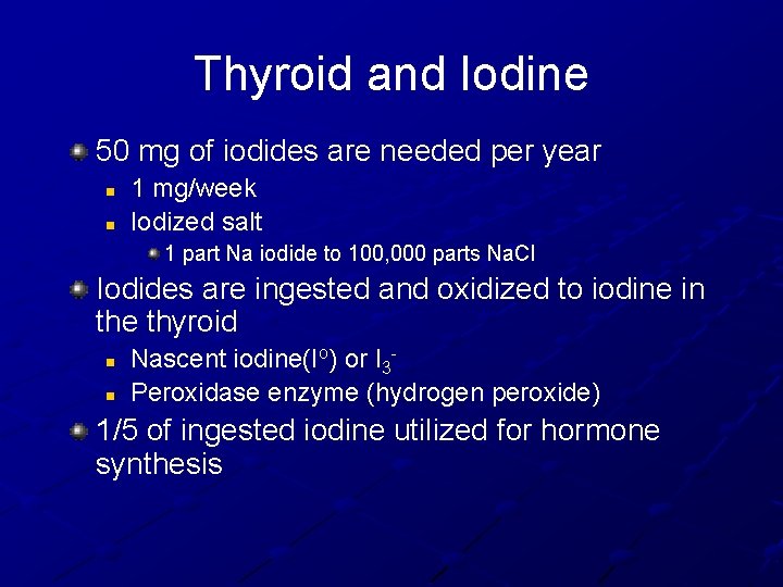 Thyroid and Iodine 50 mg of iodides are needed per year n n 1