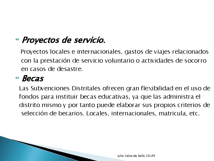  Proyectos de servicio. Proyectos locales e internacionales, gastos de viajes relacionados con la