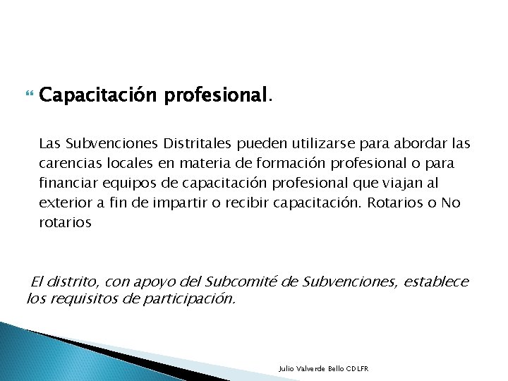  Capacitación profesional. Las Subvenciones Distritales pueden utilizarse para abordar las carencias locales en