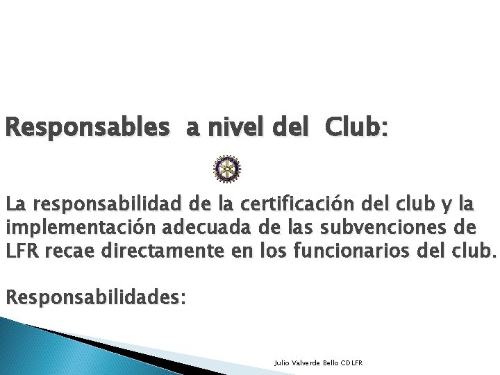 Responsables a nivel del Club: La responsabilidad de la certificación del club y la