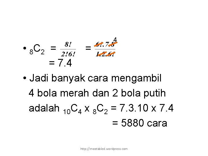 4 • 8 C 2 = = = 7. 4 • Jadi banyak cara