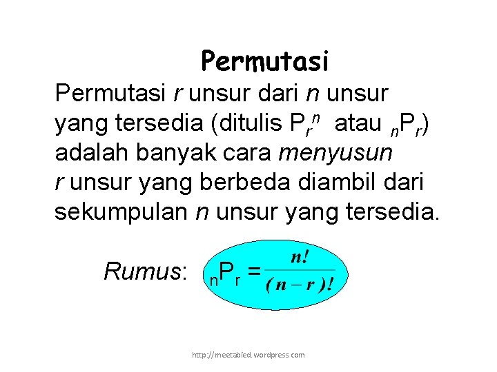 Permutasi r unsur dari n unsur yang tersedia (ditulis Prn atau n. Pr) adalah
