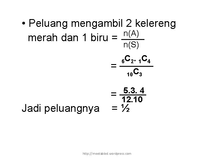  • Peluang mengambil 2 kelereng n(A) merah dan 1 biru = n(S) =