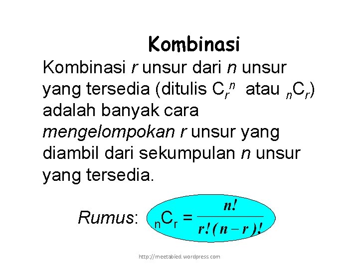 Kombinasi r unsur dari n unsur yang tersedia (ditulis Crn atau n. Cr) adalah