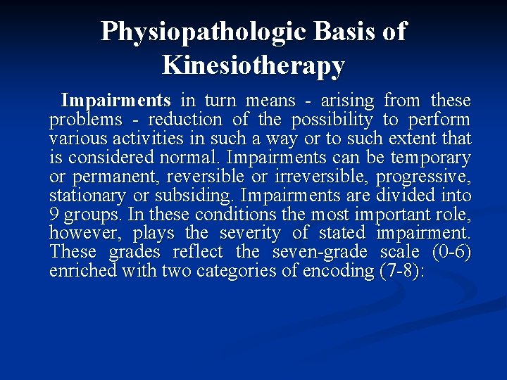 Physiopathologic Basis of Kinesiotherapy Impairments in turn means - arising from these problems -