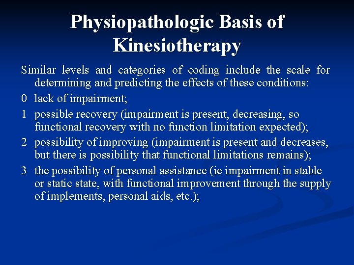 Physiopathologic Basis of Kinesiotherapy Similar levels and categories of coding include the scale for