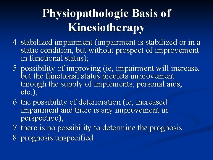 Physiopathologic Basis of Kinesiotherapy 4 stabilized impairment (impairment is stabilized or in a static