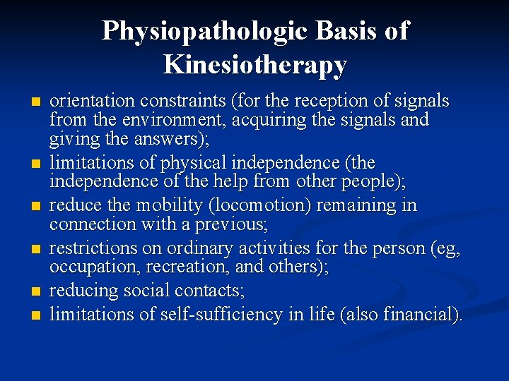 Physiopathologic Basis of Kinesiotherapy n n n orientation constraints (for the reception of signals