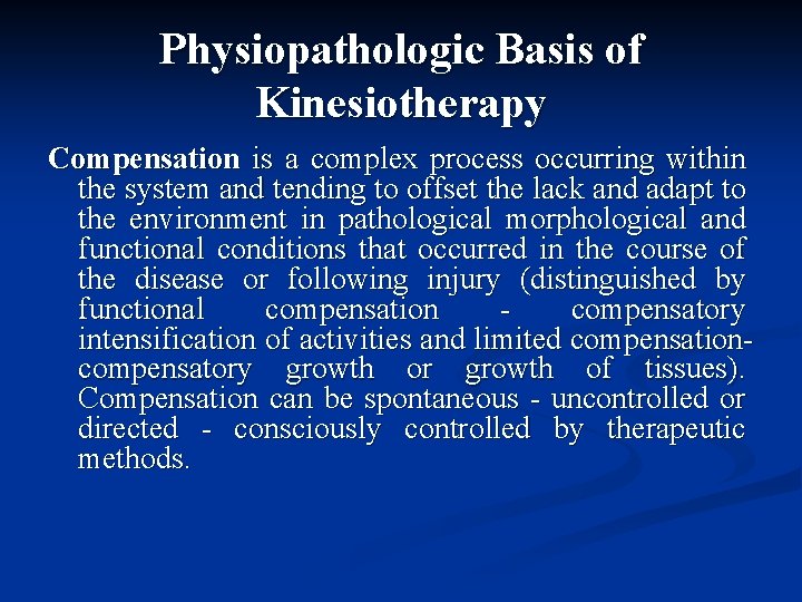 Physiopathologic Basis of Kinesiotherapy Compensation is a complex process occurring within the system and
