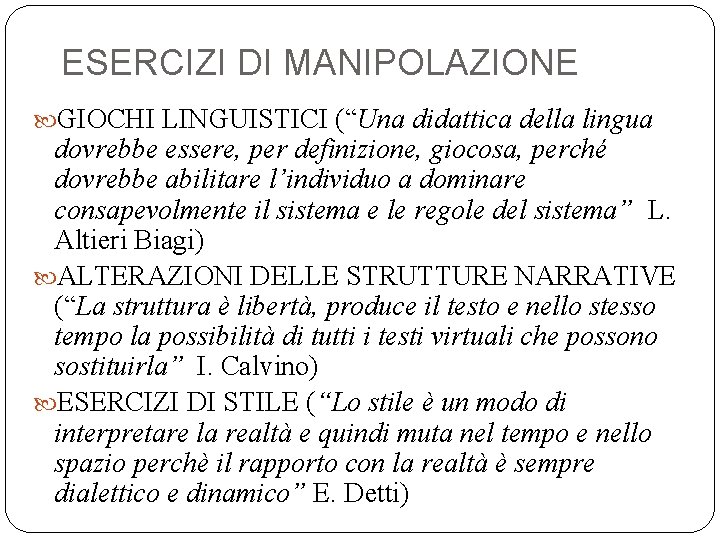 ESERCIZI DI MANIPOLAZIONE GIOCHI LINGUISTICI (“Una didattica della lingua dovrebbe essere, per definizione, giocosa,