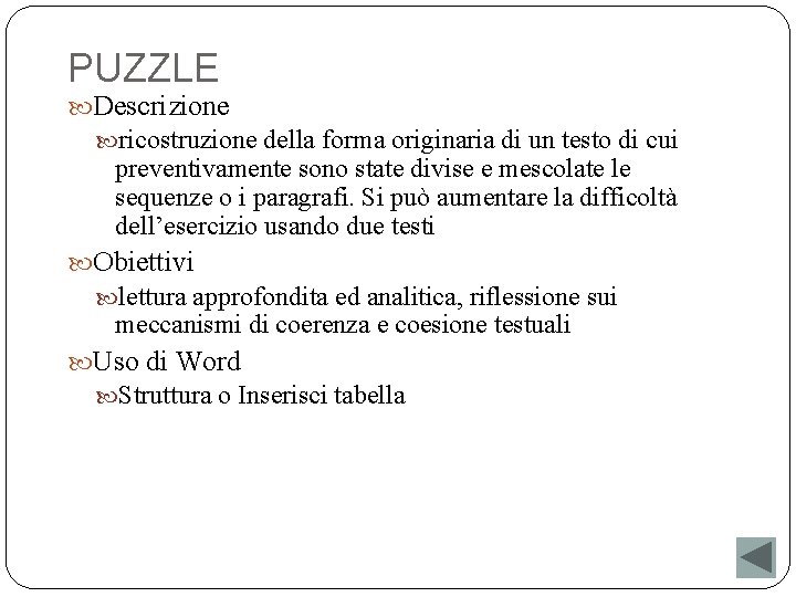 PUZZLE Descrizione ricostruzione della forma originaria di un testo di cui preventivamente sono state