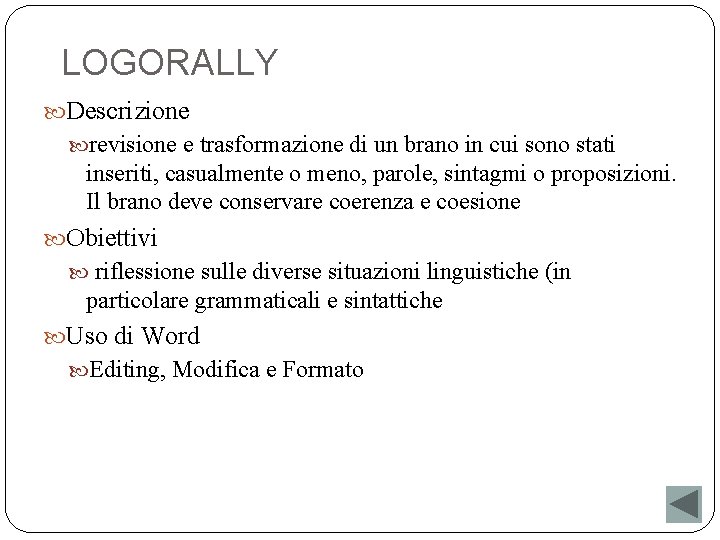 LOGORALLY Descrizione revisione e trasformazione di un brano in cui sono stati inseriti, casualmente