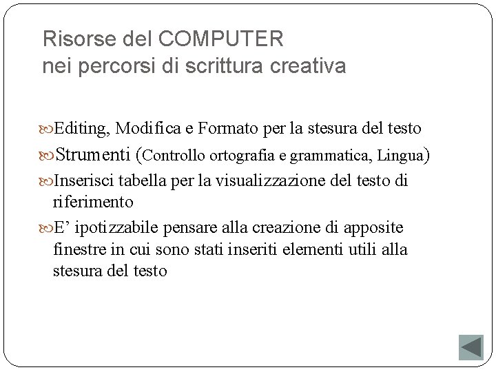 Risorse del COMPUTER nei percorsi di scrittura creativa Editing, Modifica e Formato per la