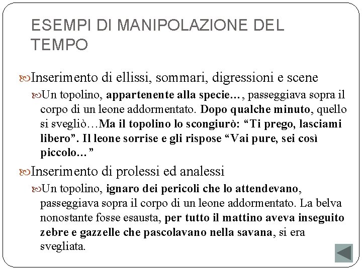 ESEMPI DI MANIPOLAZIONE DEL TEMPO Inserimento di ellissi, sommari, digressioni e scene Un topolino,