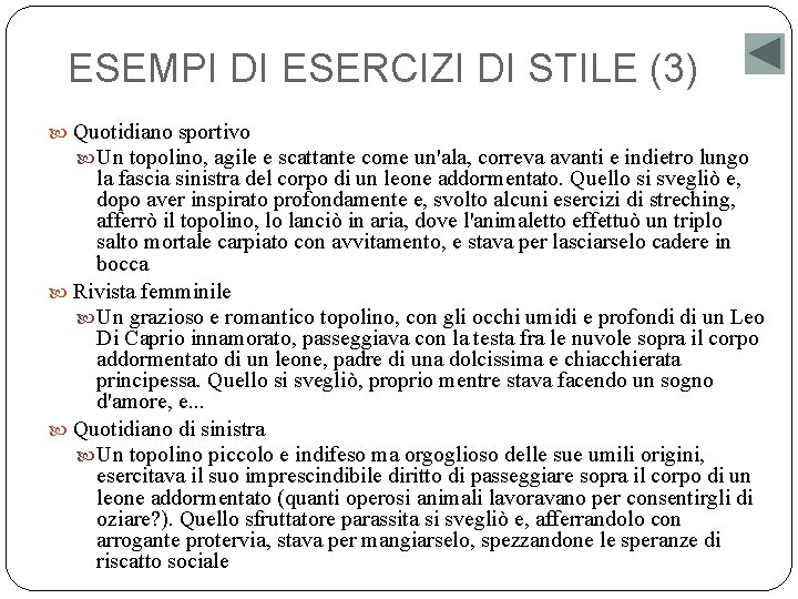 ESEMPI DI ESERCIZI DI STILE (3) Quotidiano sportivo Un topolino, agile e scattante come