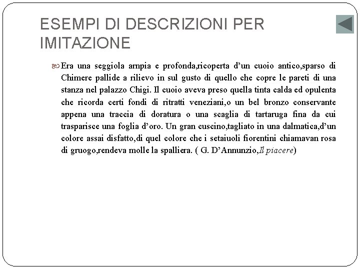 ESEMPI DI DESCRIZIONI PER IMITAZIONE Era una seggiola arnpia e profonda, ricoperta d’un cuoio