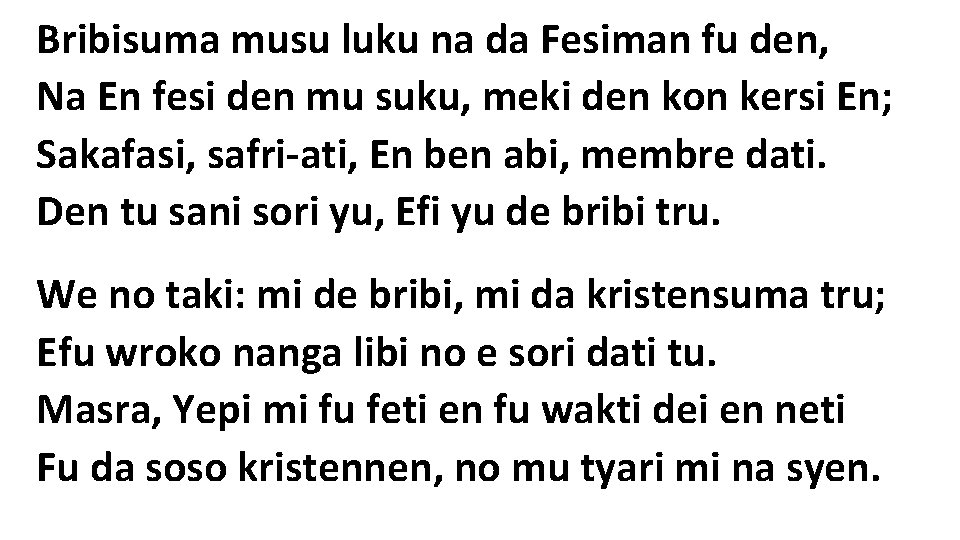 Bribisuma musu luku na da Fesiman fu den, Na En fesi den mu suku,