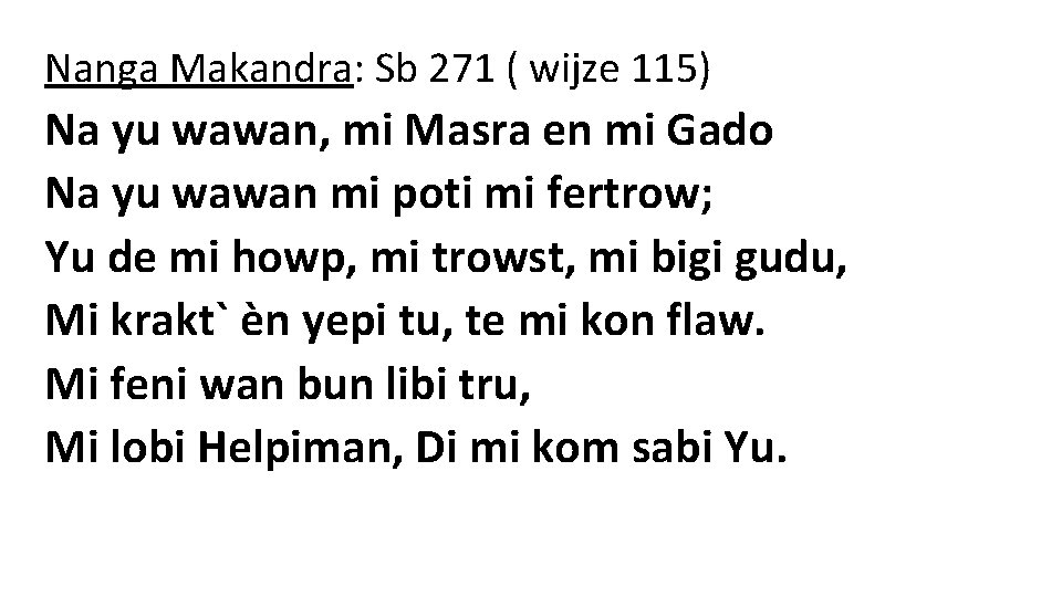 Nanga Makandra: Sb 271 ( wijze 115) Na yu wawan, mi Masra en mi