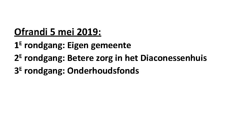 Ofrandi 5 mei 2019: 1 E rondgang: Eigen gemeente 2 E rondgang: Betere zorg