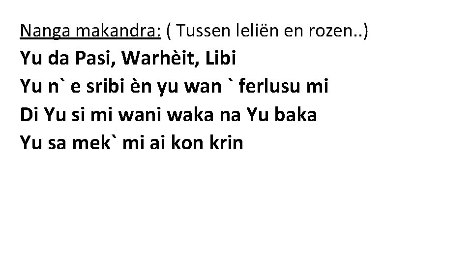 Nanga makandra: ( Tussen leliën en rozen. . ) Yu da Pasi, Warhèit, Libi