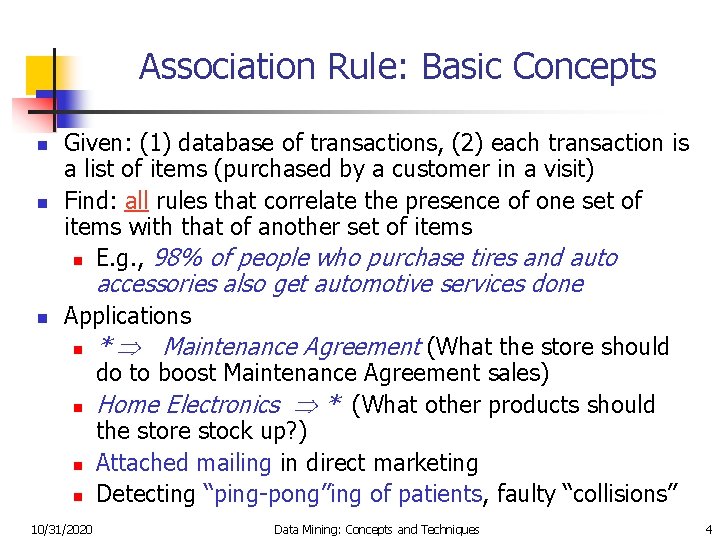 Association Rule: Basic Concepts n n Given: (1) database of transactions, (2) each transaction