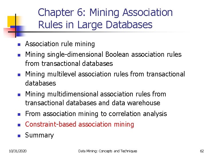 Chapter 6: Mining Association Rules in Large Databases n n Association rule mining Mining