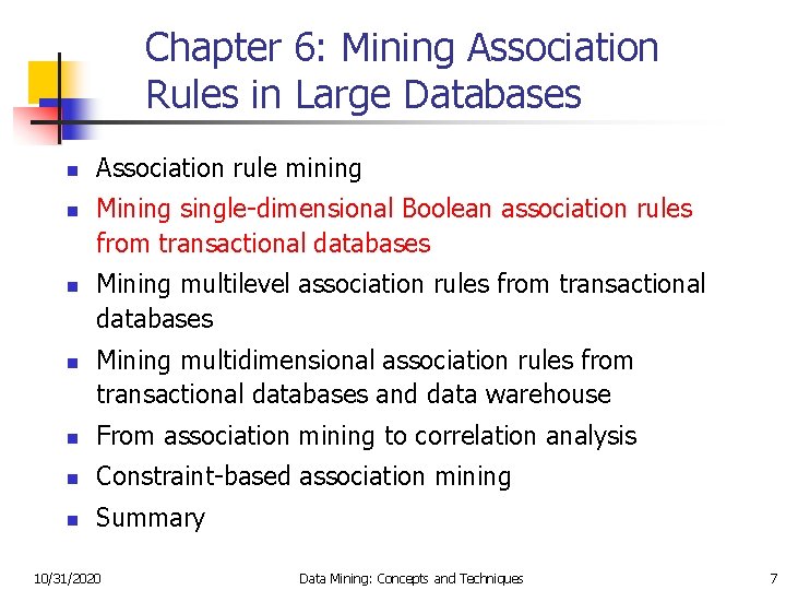Chapter 6: Mining Association Rules in Large Databases n n Association rule mining Mining