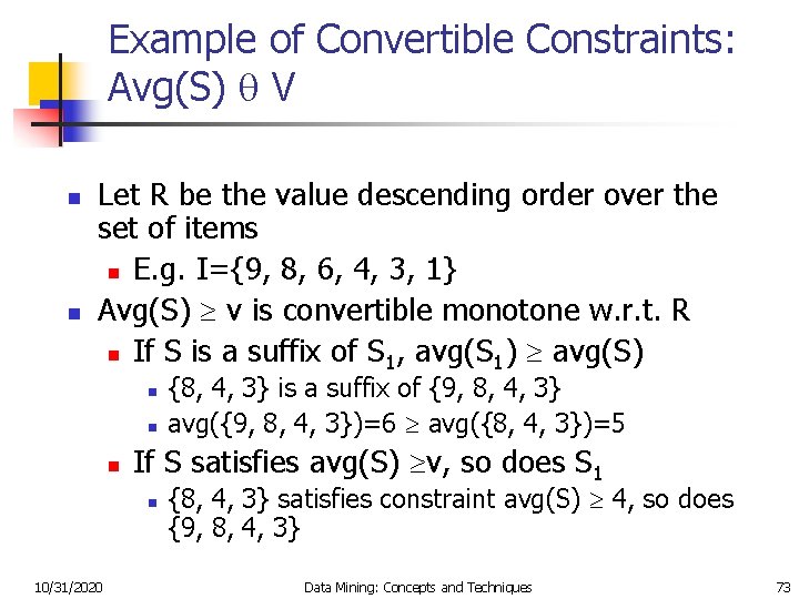 Example of Convertible Constraints: Avg(S) V n n Let R be the value descending