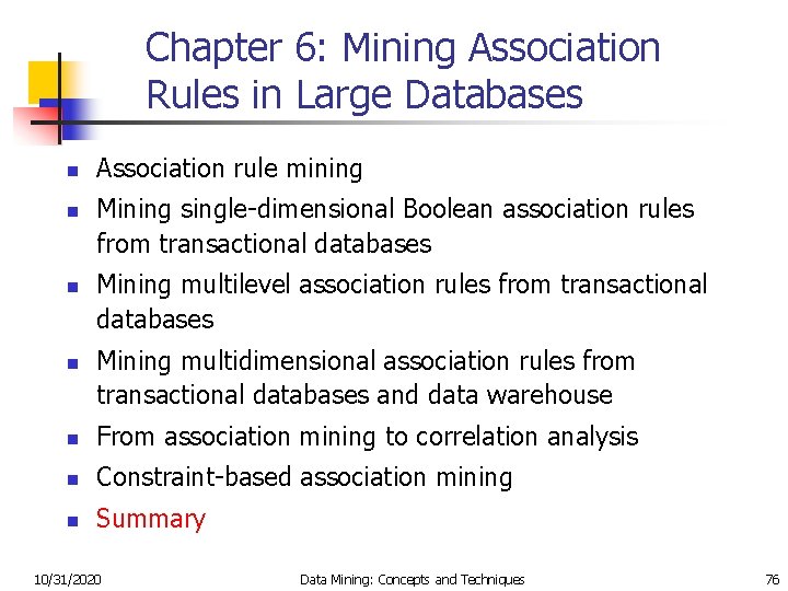 Chapter 6: Mining Association Rules in Large Databases n n Association rule mining Mining