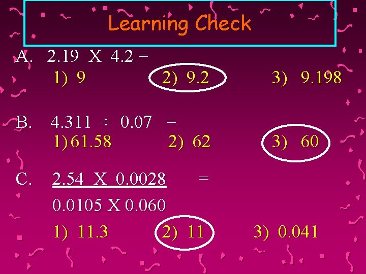 Learning Check A. 2. 19 X 4. 2 = 1) 9 2) 9. 2